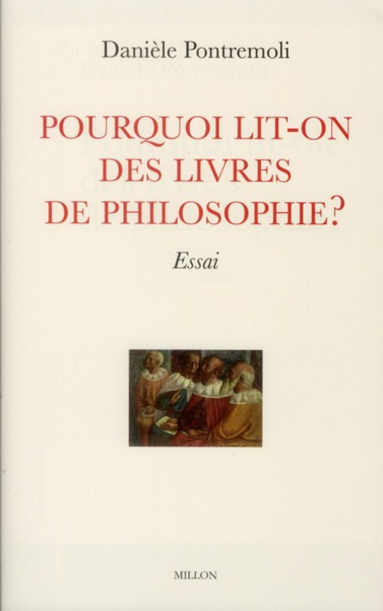 POURQUOI LIT-ON DES LIVRES DE PHILOSOPHIE ? - PONTREMOLI, DANIELE - MILLON