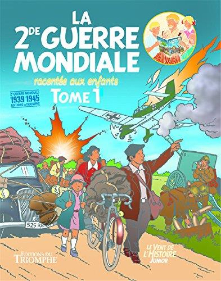 LA SECONDE GUERRE MONDIALE RACONTEE AUX ENFANTS TOME 1 - XXX - Triomphe