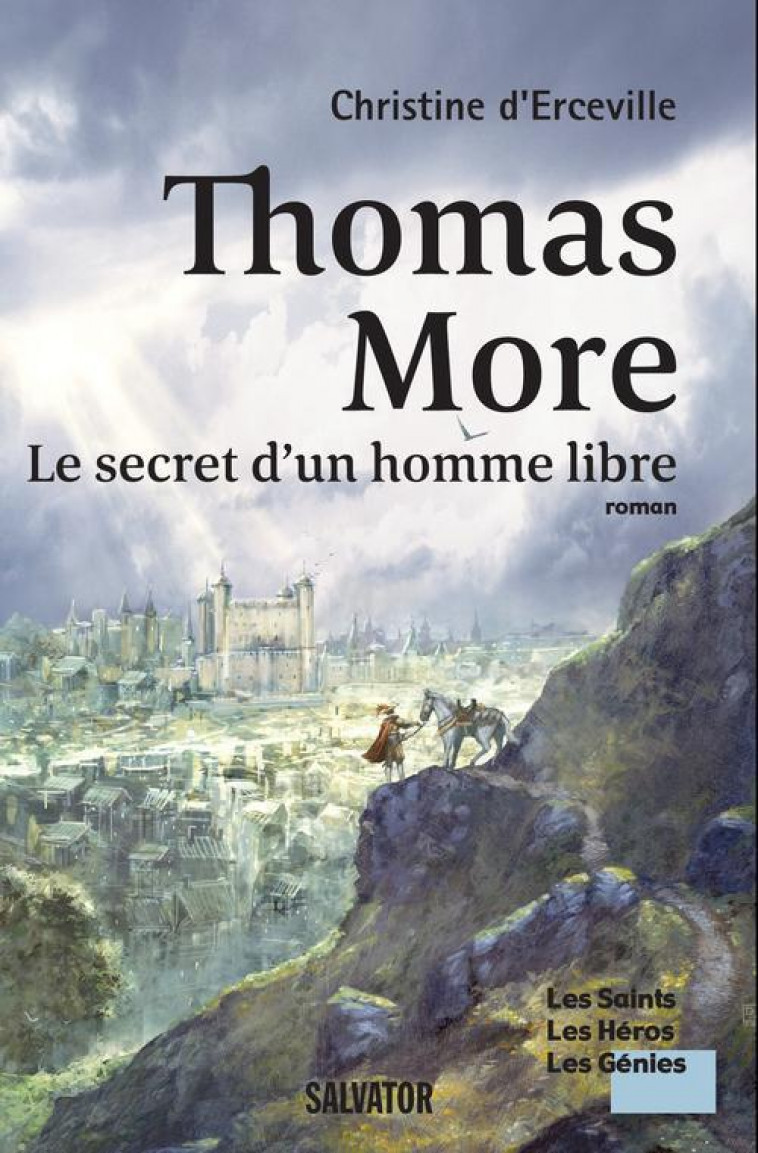 THOMAS MORE, LE SECRET D-UN HOMME LIBRE - CHRISTINE D-ERCEVILLE - Salvator
