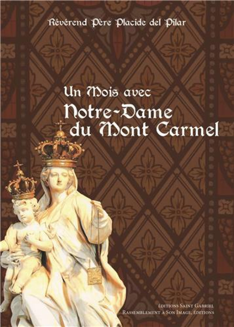 UN MOIS AVEC NOTRE-DAME DU MONT CARMEL - Del Pilar Placide - Rassemblement à son image, éditions