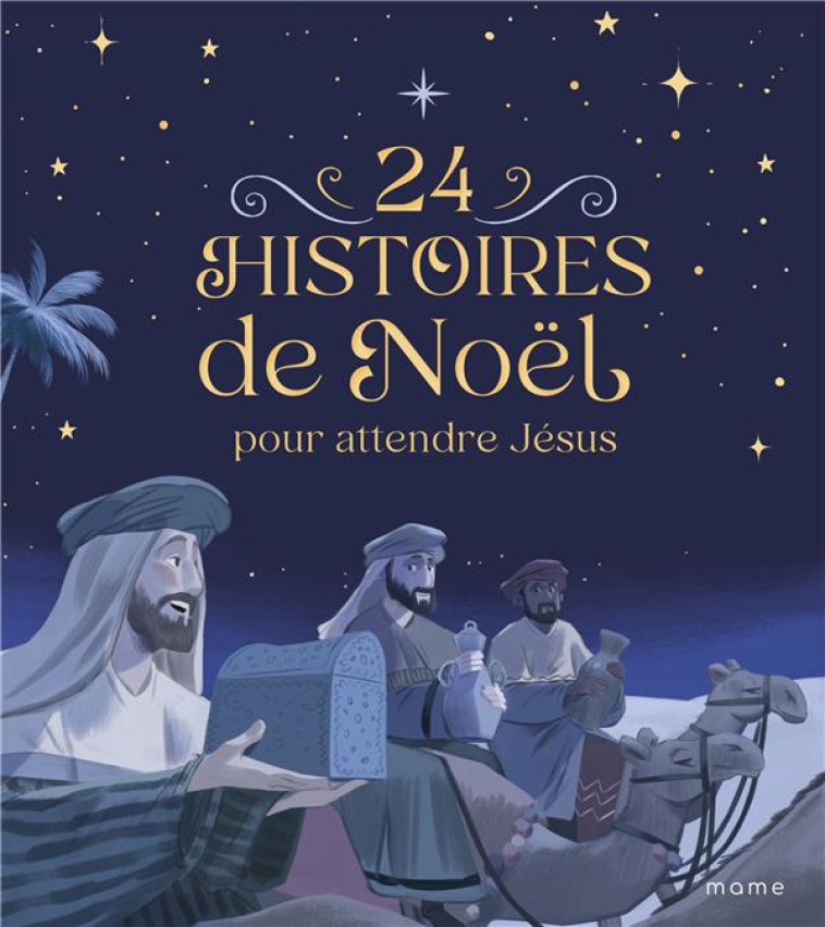 24 HISTOIRES DE NOEL POUR ATTENDRE JESUS NE - DE MULLENHEIM/AMIOT - MAME