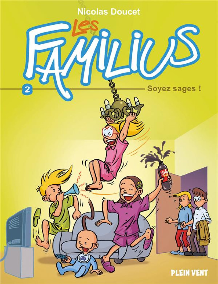 LES FAMILIUS, SOYEZ SAGES ! - TOME 2 - DOUCET NICOLAS - PLEIN VENT