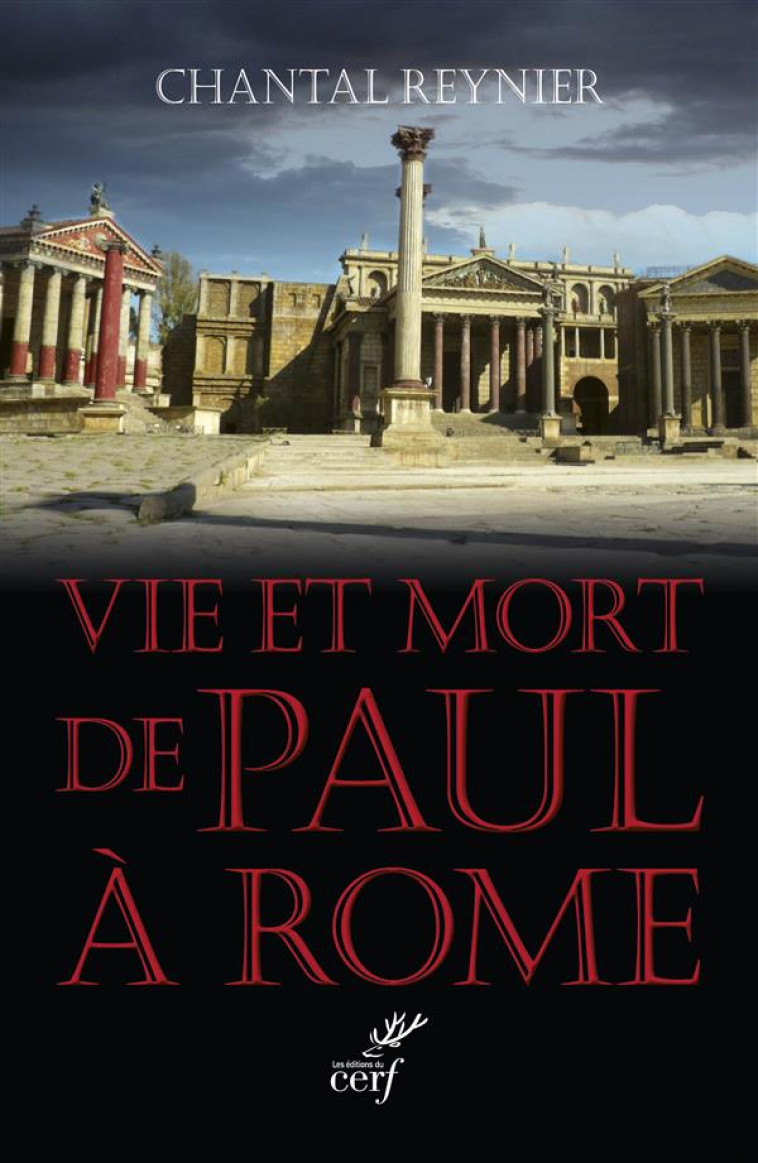 VIE ET MORT DE PAUL A ROME - CHANTAL REYNIER - Cerf