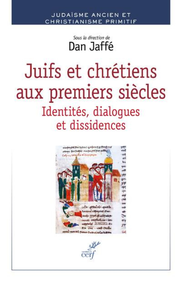 JUIFS ET CHRETIENS AUX PREMIERS SIECLES - IDENTITES, DIALOGUES ET DISSIDENCES - COLLECTIF - CERF