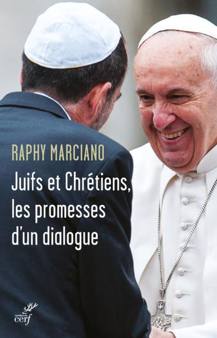 JUIFS ET CHRETIENS, LES PROMESSES D-UN DIALOGUE - MARCIANO/WIESEL - CERF