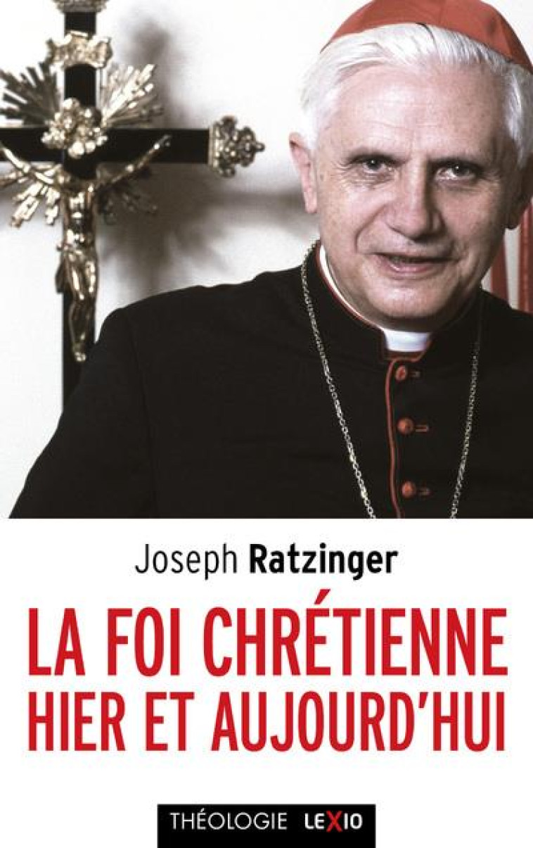 LA FOI CHRETIENNE HIER ET AUJOURD?HUI - RATZINGER JOSEPH - CERF