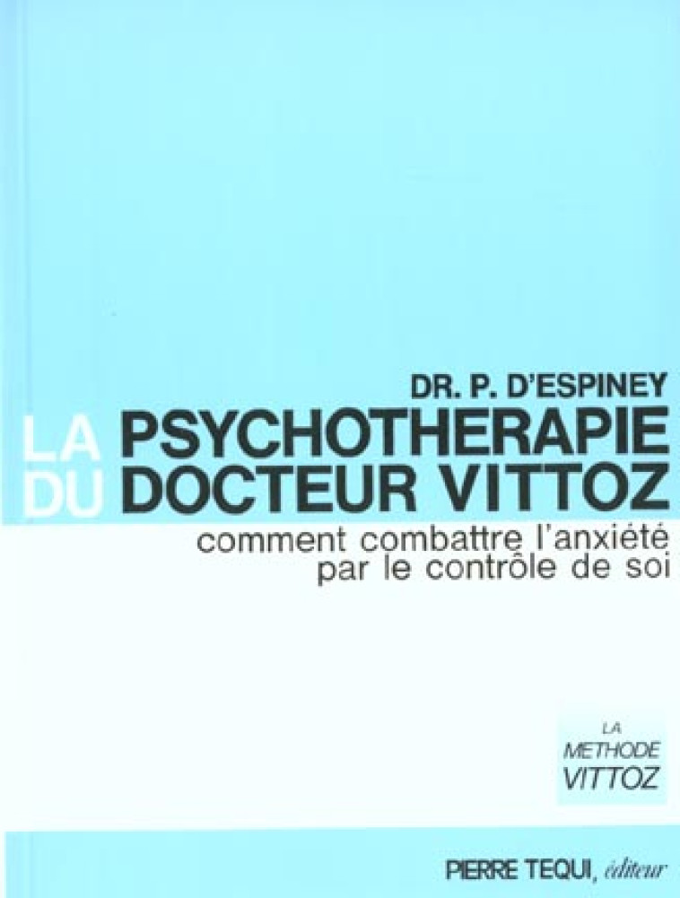 LA PSYCHOTHERAPIE DU DOCTEUR VITTOZ - ESPINEY, PIERRE D' - TEQUI