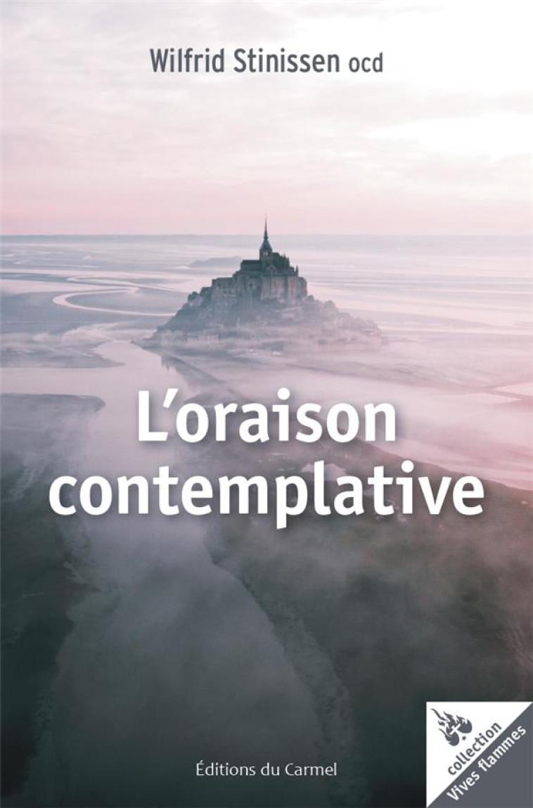 L ORAISON CONTEMPLATIVE - STINISSEN WILFRID - CARMEL