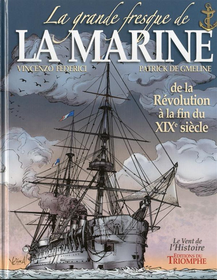 LA GRANDE FRESQUE DE LA MARINE, DE LA REVOLUTION A LA FIN DU XIXE SIECLE, TOME 3 - XXX - Triomphe