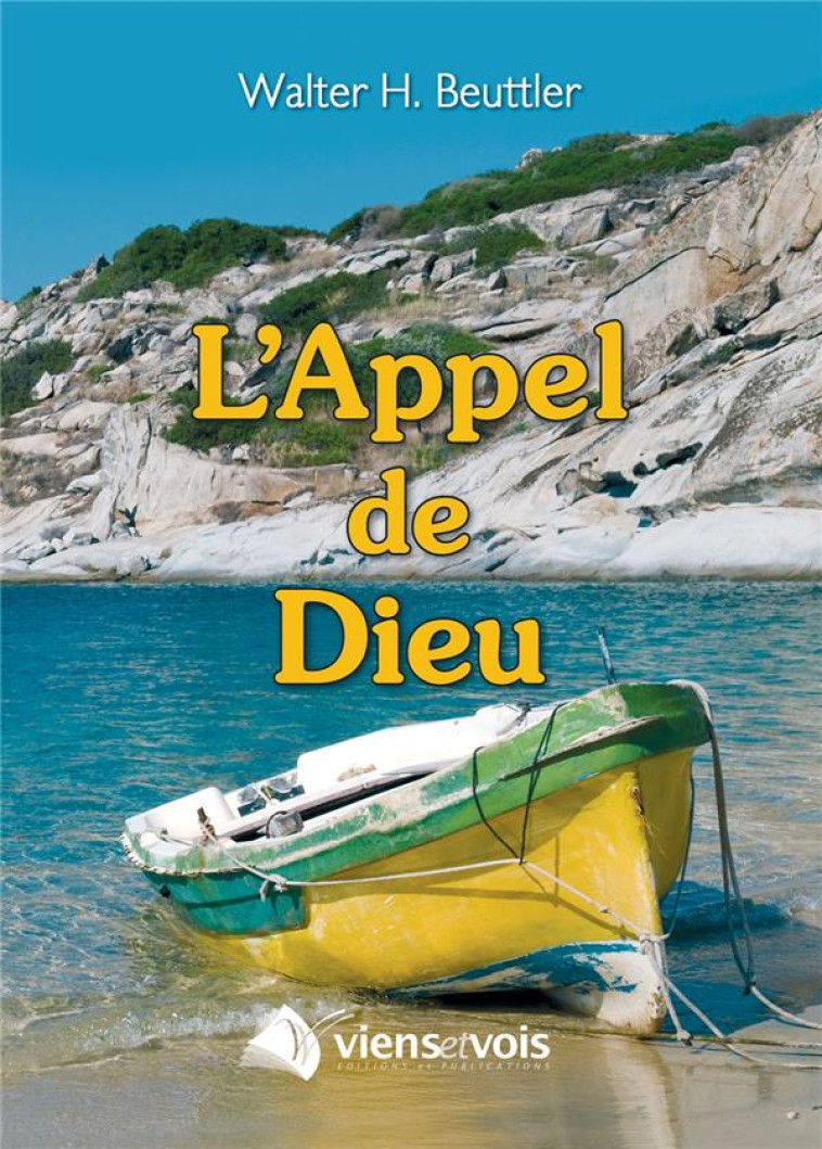 L'APPEL DE DIEU - WALTER H. BEUTTLER - VIENS ET VOIS