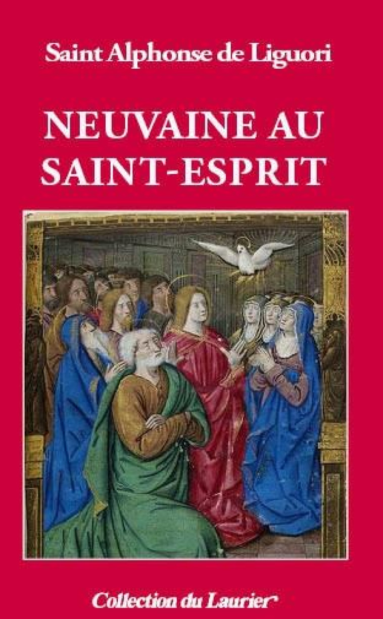 NEUVAINE AU SAINT-ESPRIT - SAINT ALPHONSE DE LIGORI - LAURIER