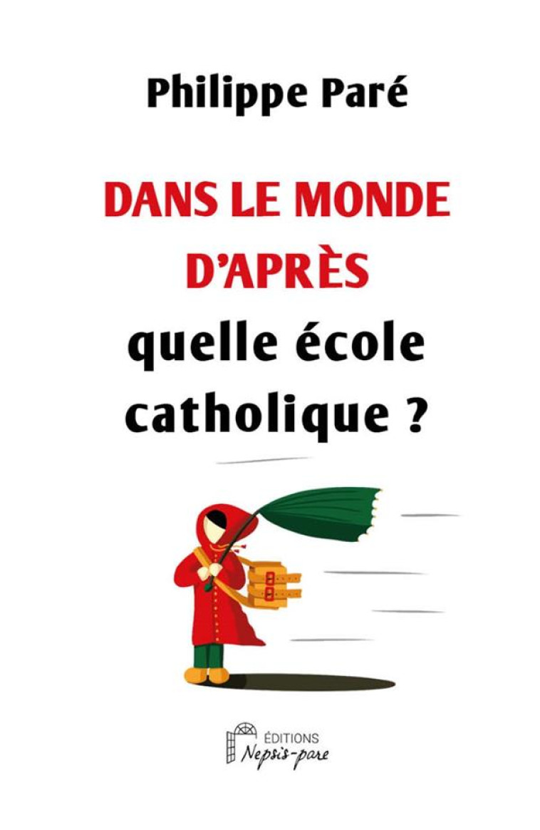 DANS LE MONDE D-APRES QUELLE ECOLE CATHOLIQUE ? - PARE PHILIPPE - DU LUMIGNON