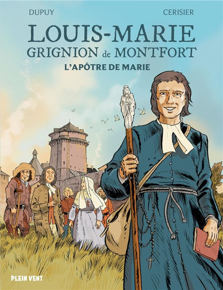 LOUIS MARIE GRIGNION DE MONTFORT - L-APOTRE DE MARIE - DUPUY/CERISIER - BOOKS ON DEMAND