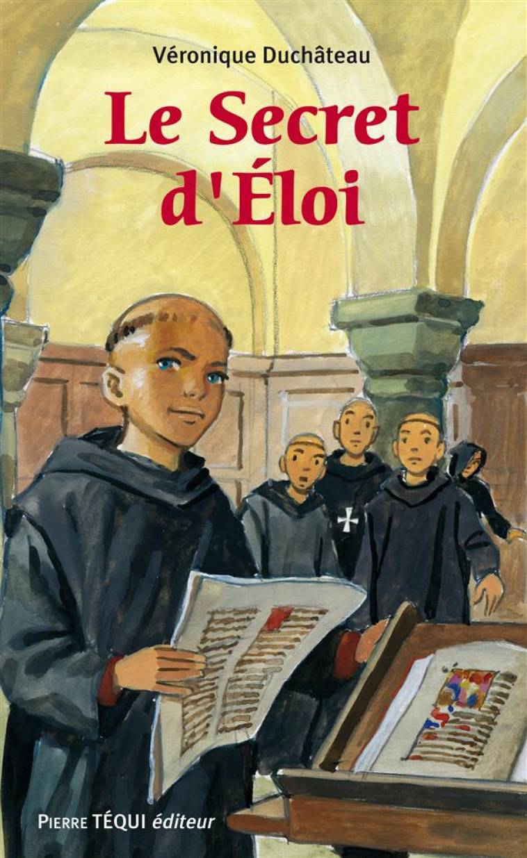 LE SECRET D'ELOI - DUCHATEAU, VERONIQUE  - Téqui