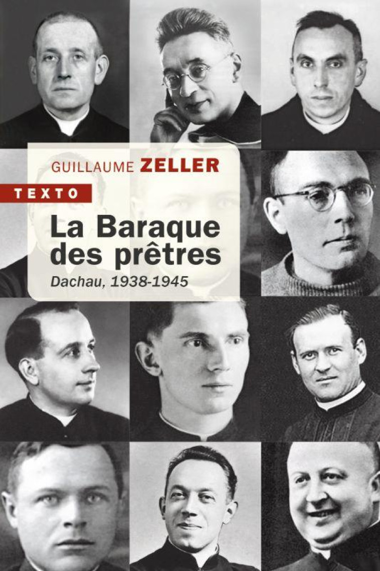 LA BARAQUE DES PRETRES - DACHAU, 1938-1945 - ZELLER GUILLAUME - TALLANDIER