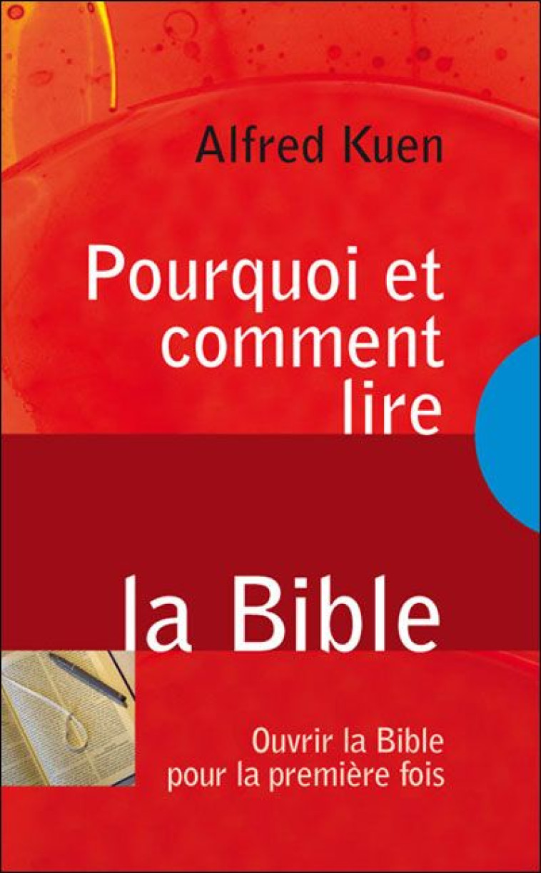 POURQUOI ET COMMENT LIRE LA BIBLE - KUEN ALFRED - BLF EUROPE