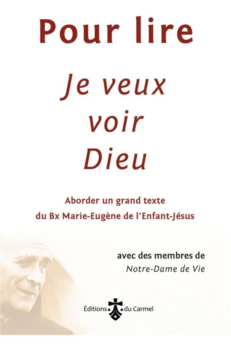 POUR LIRE JE VEUX VOIR DIEU - MEMBRES DE L-INSTITUT - CARMEL