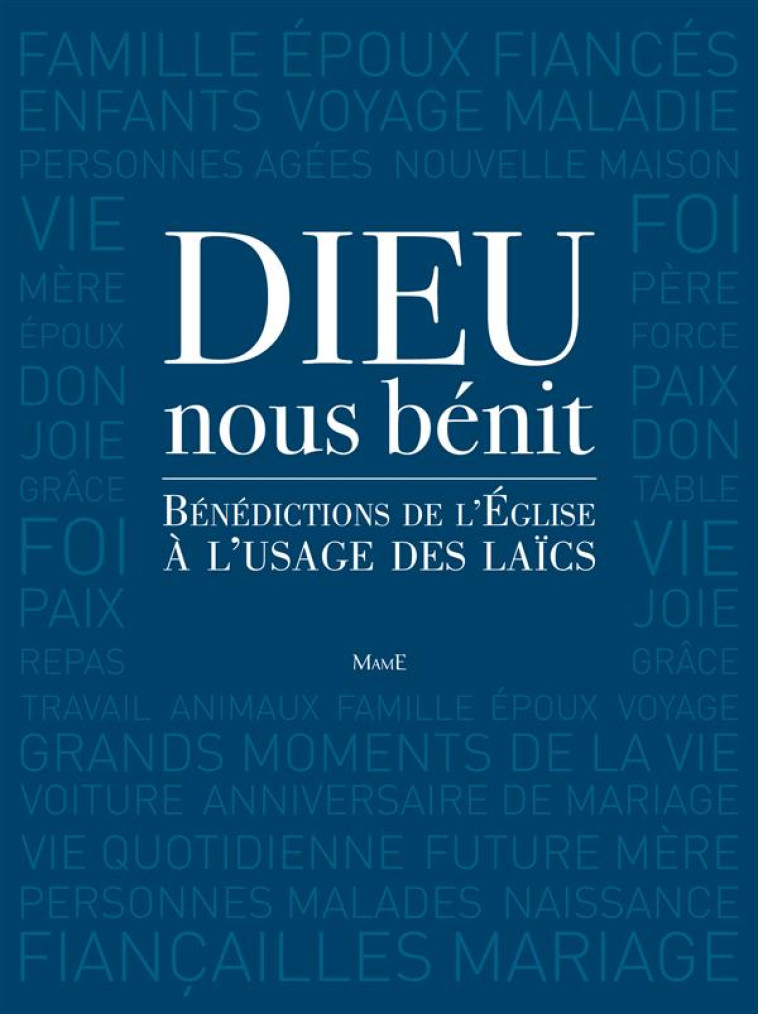 DIEU NOUS BENIT - BENEDICTIONS RITUELLES POUR LA VIE DE TOUS LES JOURS - AELF/STEINMETZ - Desclée