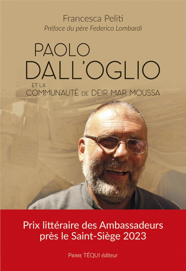 PAOLO DALL-OGLIO ET LA COMMUNAUTE DE DEIR MAR MOUSSA - UN DESERT, UNE HISTOIRE - PELITI/LOMBARDI - TEQUI