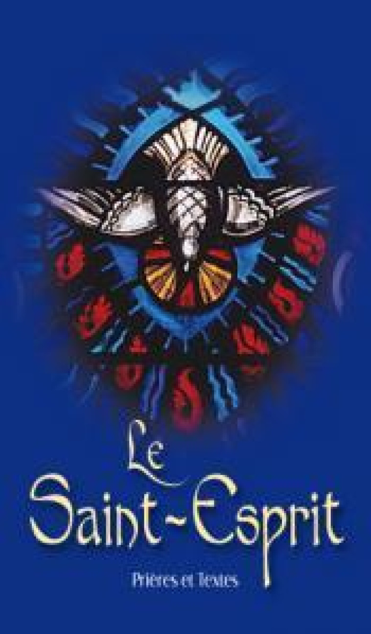 LE SAINT ESPRIT, PRIERES ET TEXTES - COLLECTIF - AN HERE