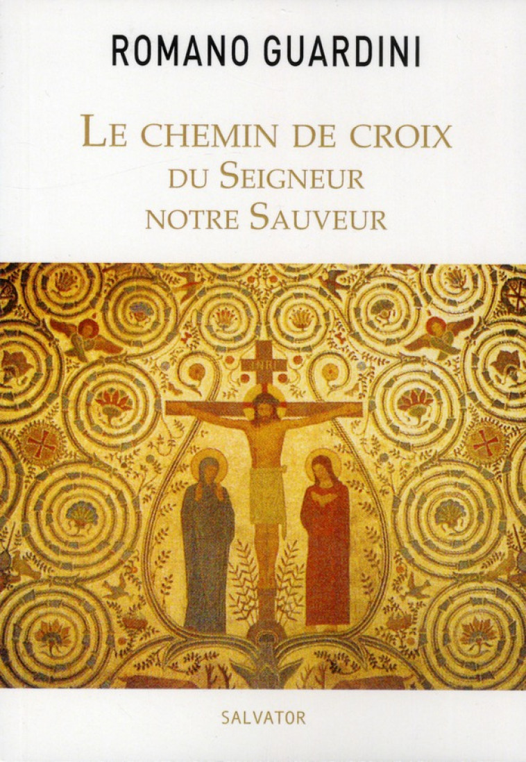 LE CHEMIN DE CROIX DU SEIGNEUR NOTRE SAUVEUR - GUARDINI/GIRAUDET - Salvator