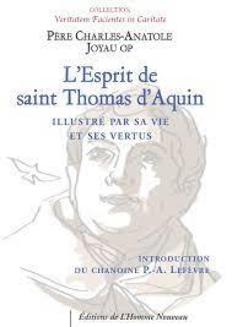 L ESPRIT DE SAINT  THOMAS D AQUIN - ILLUSTRE PAR SA VIE ET SES VERTUS - JOYAU/LEFEVRE - HOMME NOUVEAU