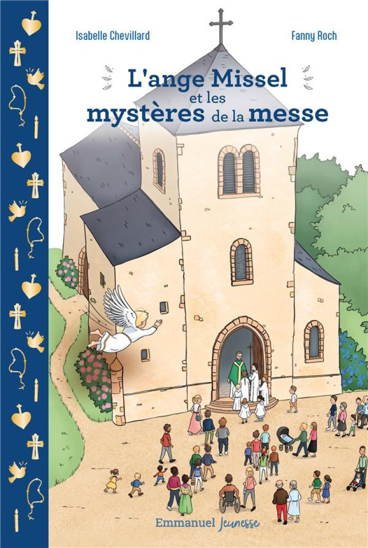 L-ANGE MISSEL ET LES MYSTERES DE LA MESSE - EDITION ILLUSTREE - CHEVILLARD/ROCH - EMMANUEL