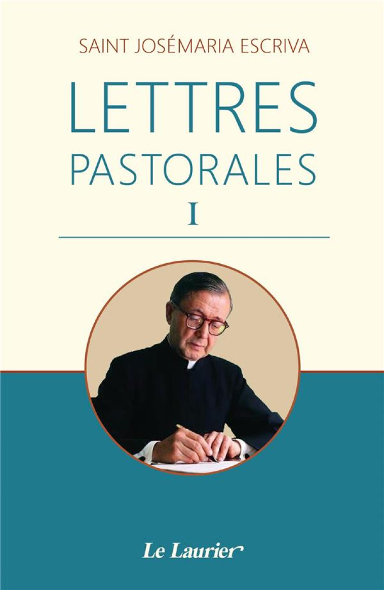 LETTRES PASTORALES I - SAINT JOSEMARIA ESCR - LAURIER