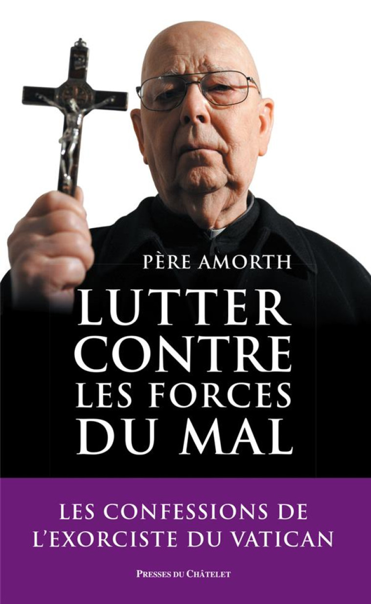 LUTTER CONTRE LES FORCES DU MAL - AMORTH GABRIELE - PRESSES CHATELE