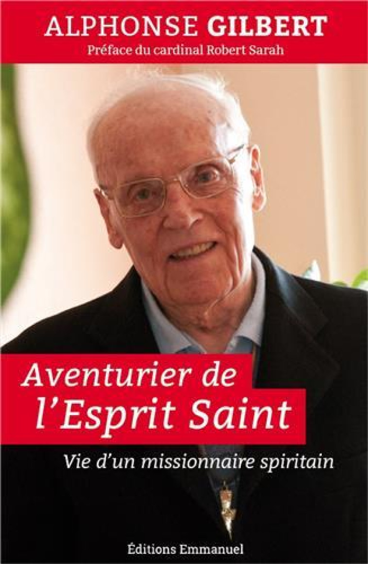 AVENTURIER DE L-ESPRIT SAINT - ALPHONSE GILBERT - Ed. de l'Emmanuel