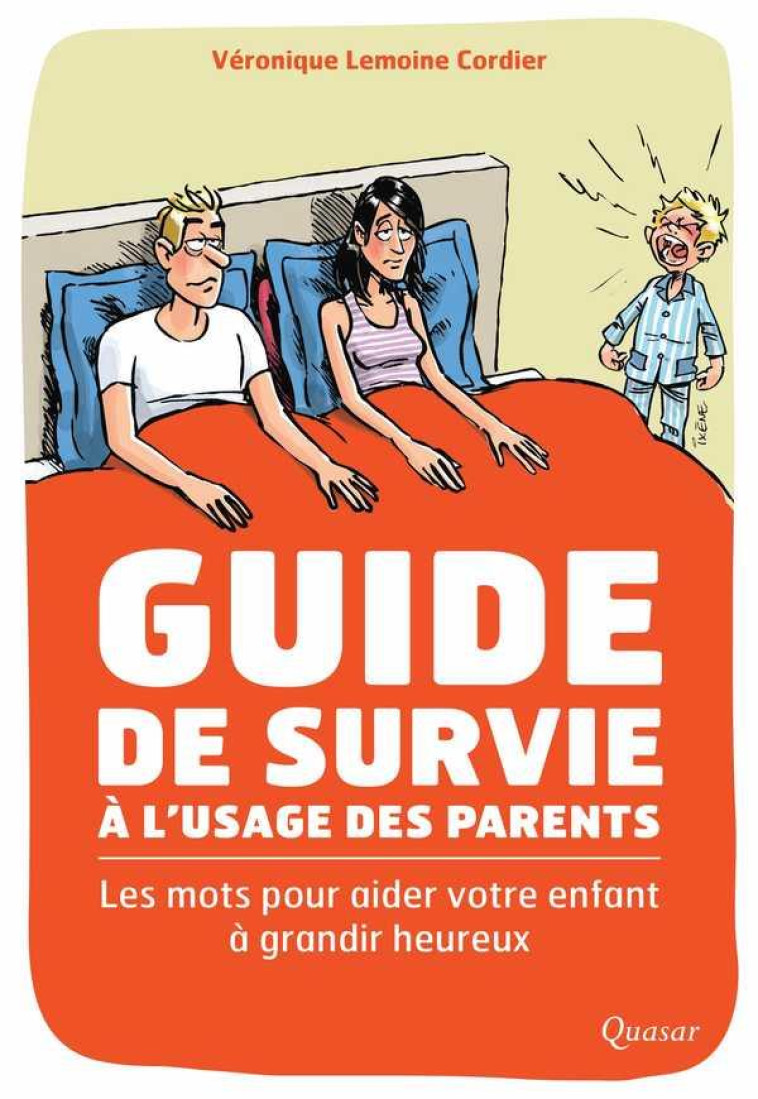 GUIDE DE SURVIE POUR PARENTS DESEMPARES - XXX - QUASAR