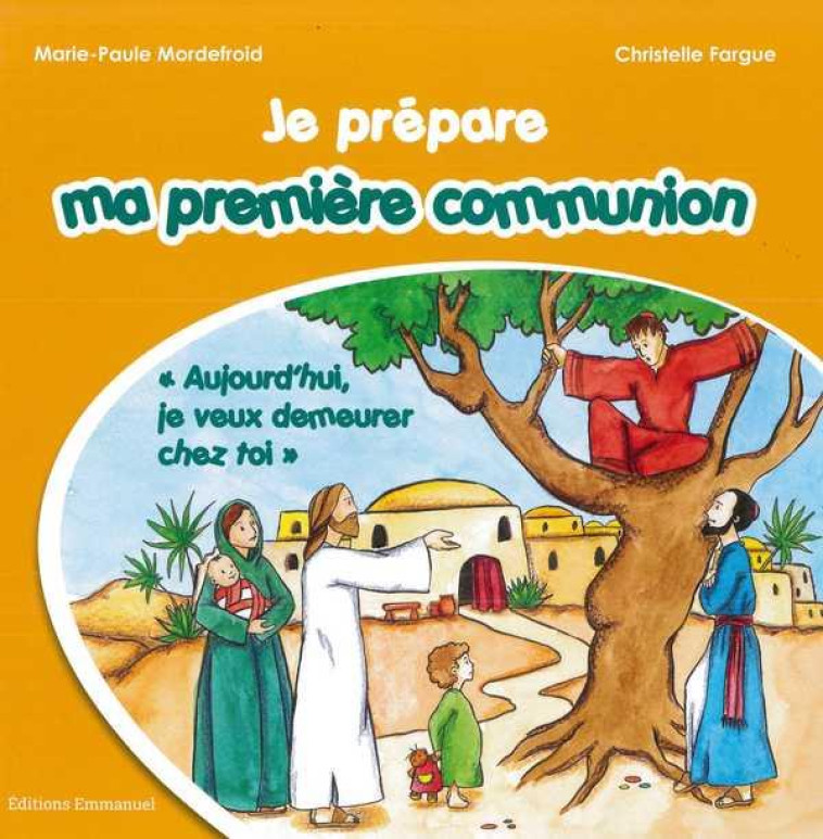 JE PREPARE MA PREMIERE COMMUNION - MORDEFROID/FARGUE - EMMANUEL