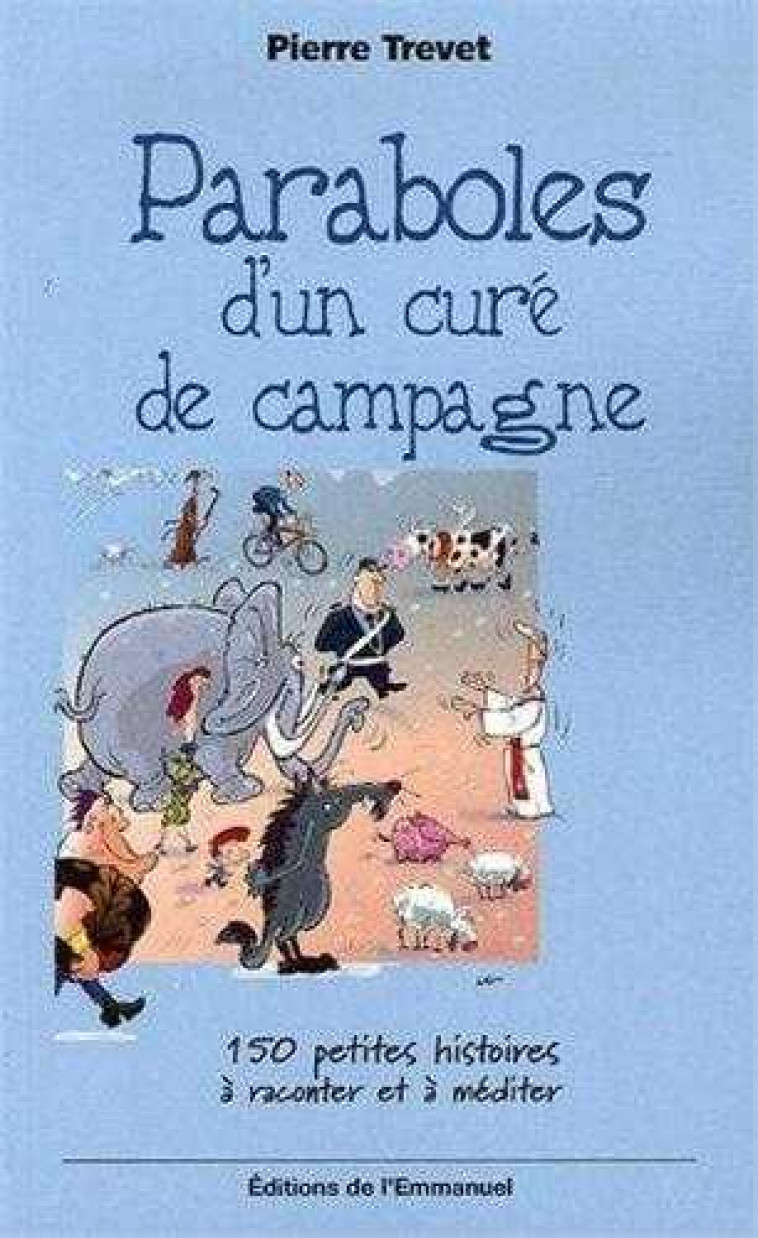 PARABOLES D-UN CURE DE CAMPAGNE TOME 1 - TREVET/GUEZOU - EMMANUEL