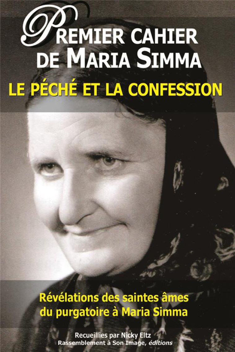 PREMIER CAHIER DE MARIA SIMMA. LE PECHE ET LA CONFESSION - SIMMA/ELTZ - Rassemblement à son image