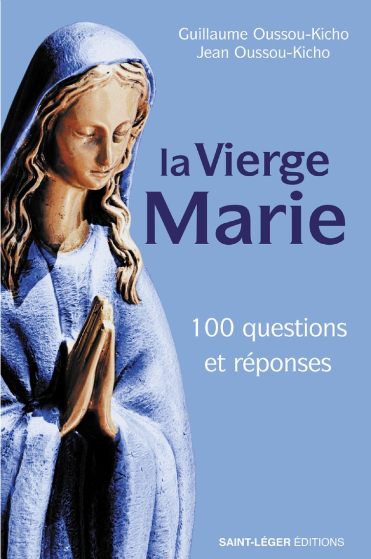 100 QUESTIONS SUR LA VIERGE MARIE - OUSSOU-KICHO - LES ACTEURS