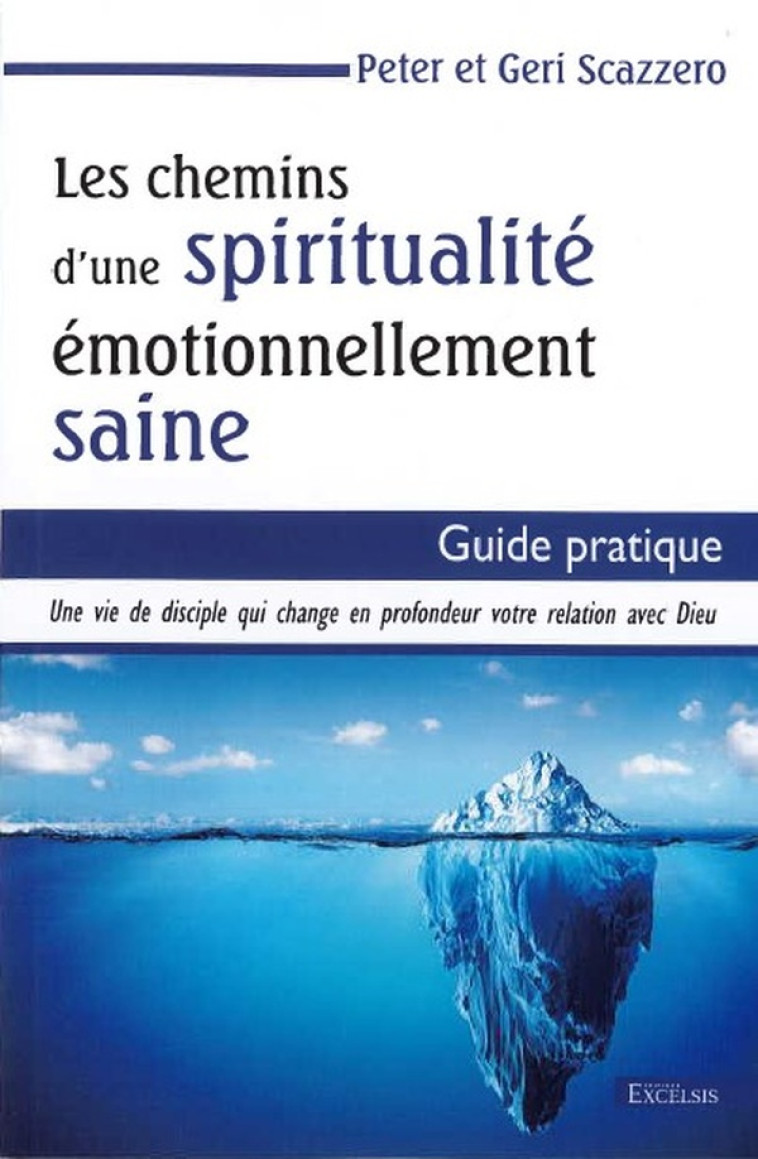 LES CHEMINS D'UNE SPIRITUALITE EMOTIONNELLEMENT SAINE - GUIDE PRATIQUE - SCAZZERO - NC