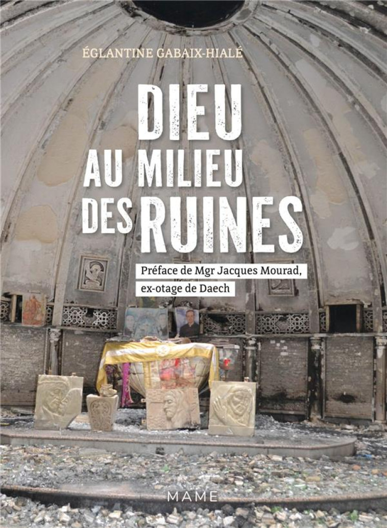 DIEU AU MILIEU DES RUINES - GABAIX-HIALE E. - MAME