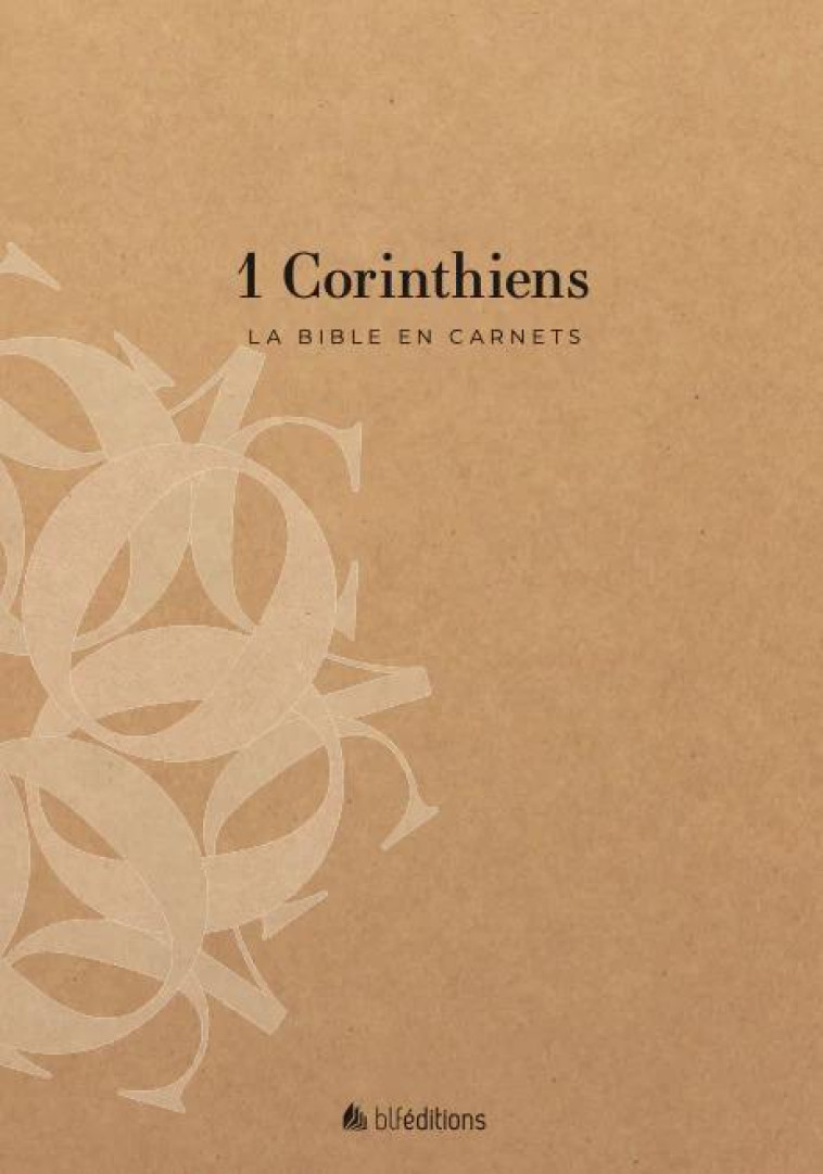 LA BIBLE EN CARNETS - 1 CORINTHIENS - EDITIONS BLF - BLF EUROPE