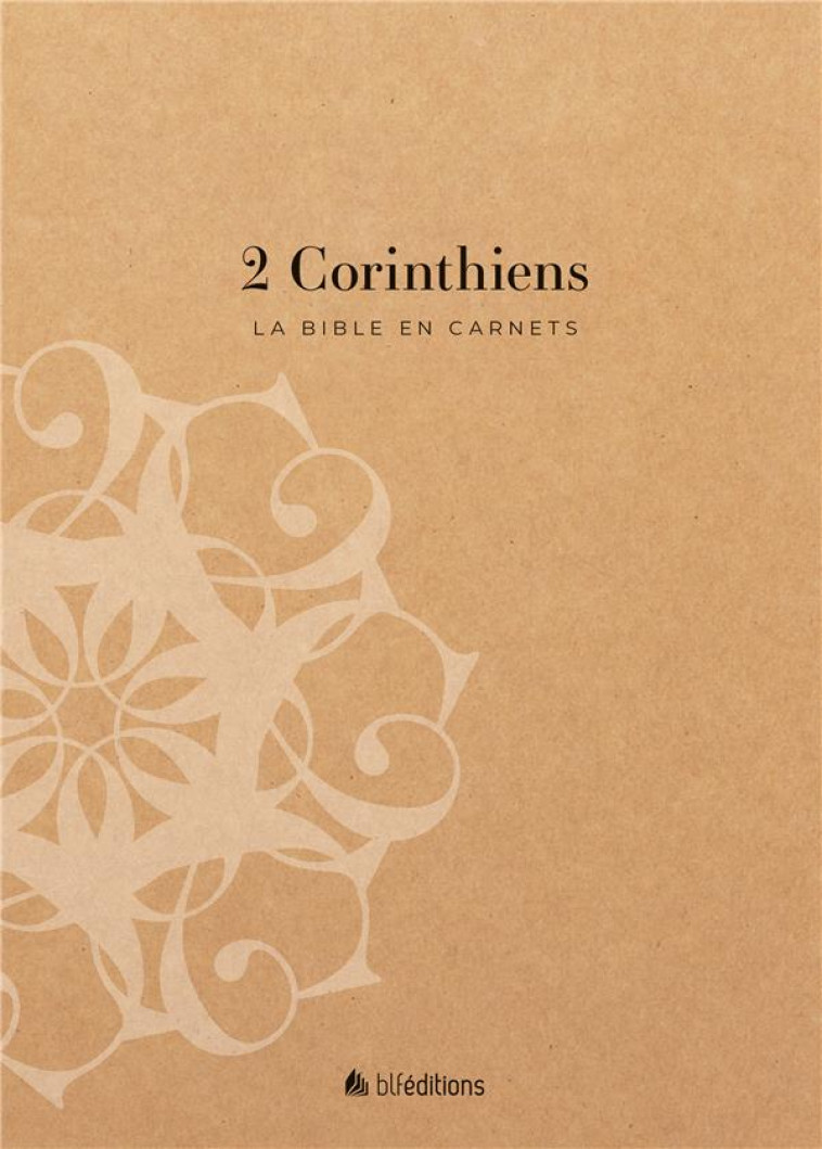 LA BIBLE EN CARNETS - 2 CORINTHIENS - EDITIONS BLF - BLF EUROPE