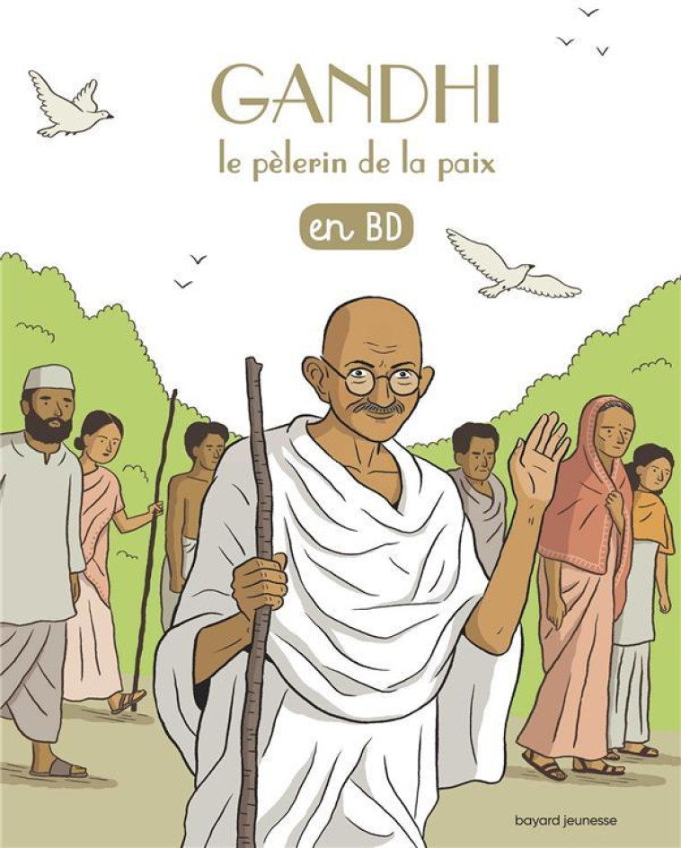 GANDHI, LE PELERIN DE LA PAIX - BD - BENOIT MARCHON - Bayard Jeunesse