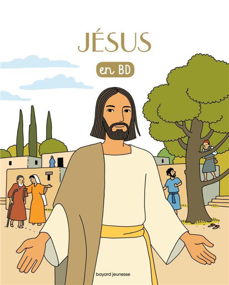 LES CHERCHEURS DE DIEU, TOME 21 - JESUS EN BD - BENOIT MARCHON - BAYARD JEUNESSE