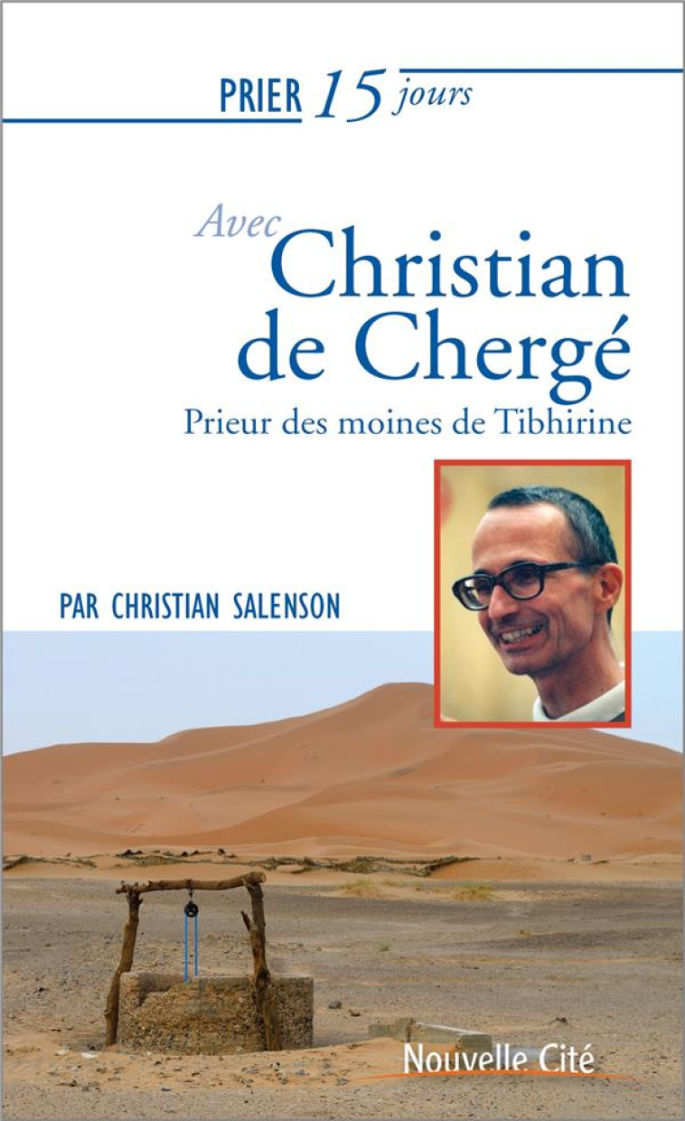 PRIER 15 JOURS AVEC CHRISTIAN DE CHERGE - CHRISTIAN SALENSON - Nouvelle Cité