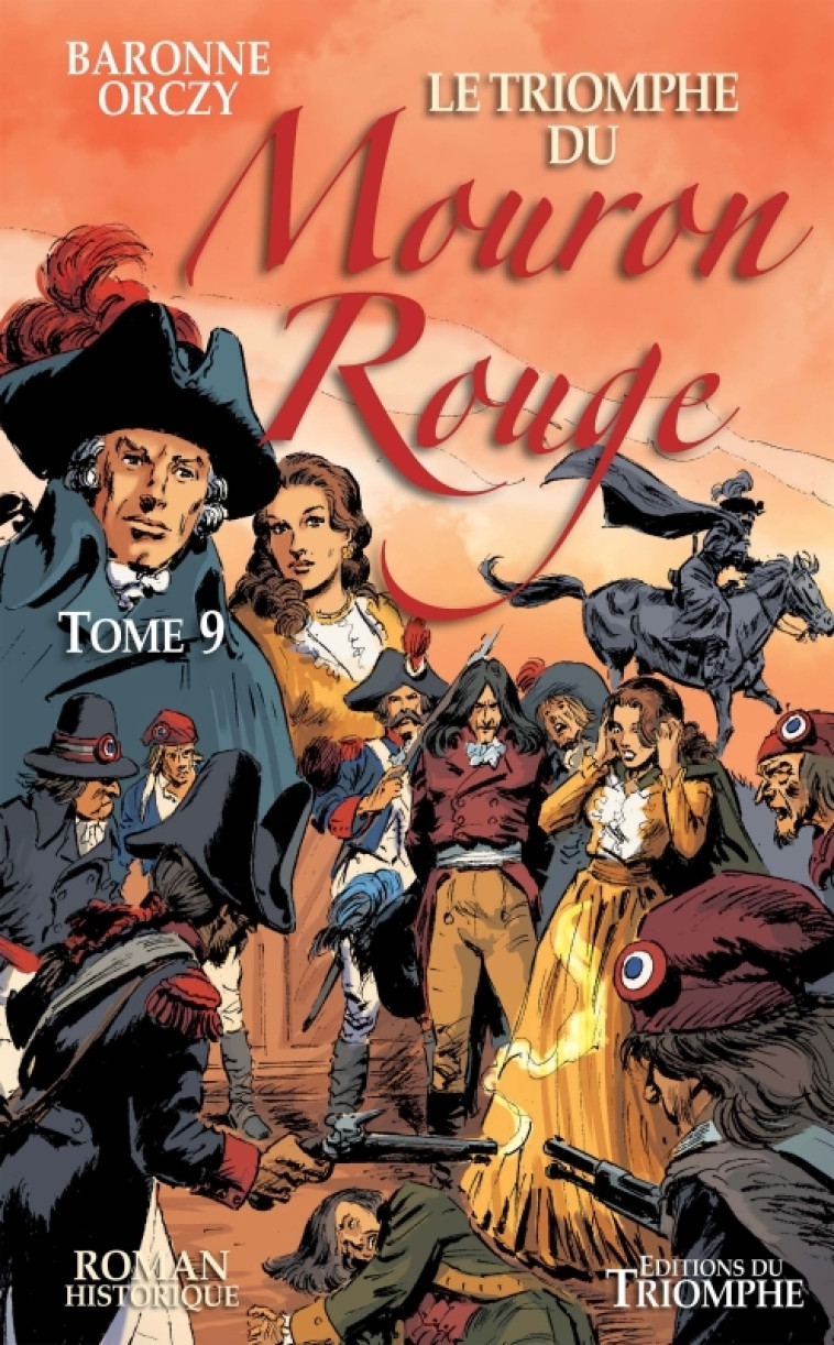 Le Mouron Rouge tome 9 - Le Triomphe du Mouron Rouge - Baronne Orczy Baronne Orczy, Garcia Frédéric - TRIOMPHE