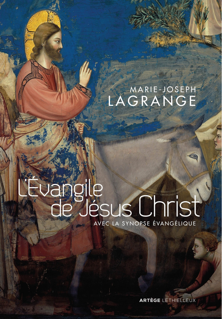 L'Evangile de Jésus Christ - Lagrange Marie-Joseph, Poffet Jean-Michel, Rivero Manuel, Lavergne Ceslas - LETHIELLEUX