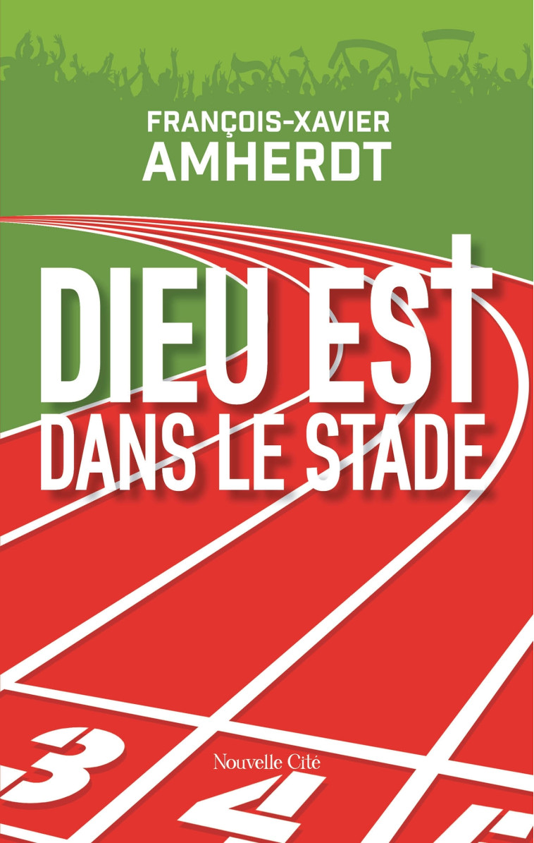 Dieu est dans le stade - Amherdt François-Xavier - NOUVELLE CITE