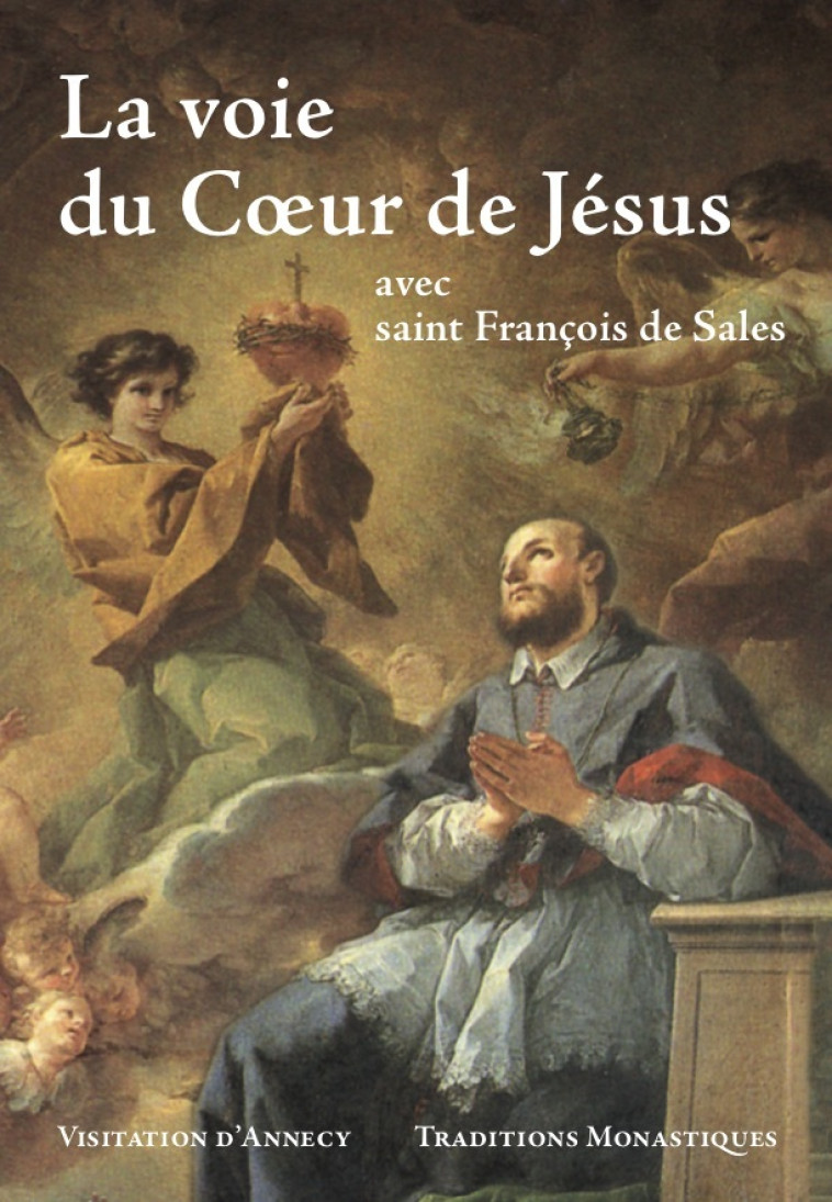 La voie du Coeur de Jésus - d'Annecy Visitation - TRA MONASTIQUES