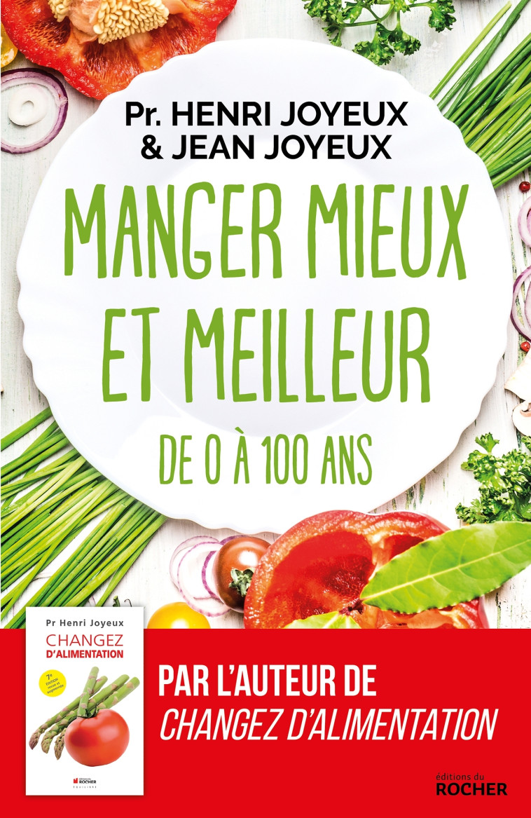 Manger mieux et meilleur de 0 à 100 ans - Joyeux Pr Henri, Joyeux Jean, Joyeux Henri - DU ROCHER