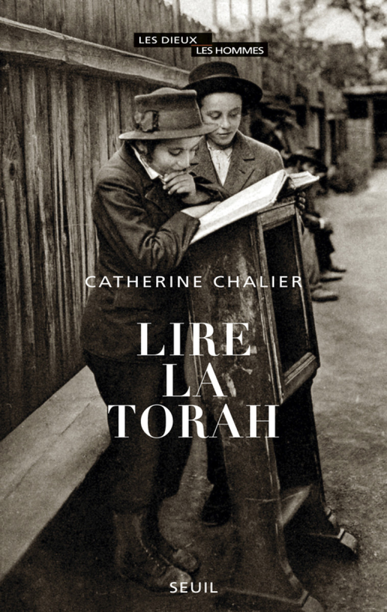 LIRE LA TORAH - CATHERINE CHALIER - SEUIL