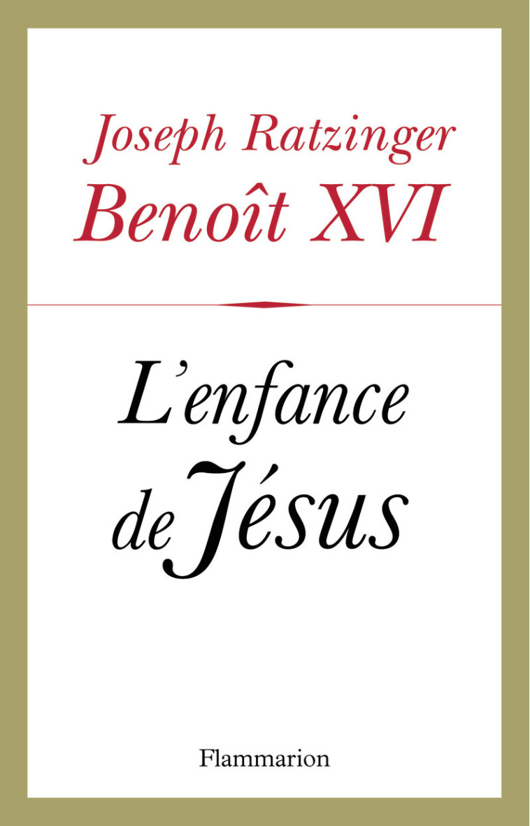 L'enfance de Jésus - Benoît XVI  - FLAMMARION