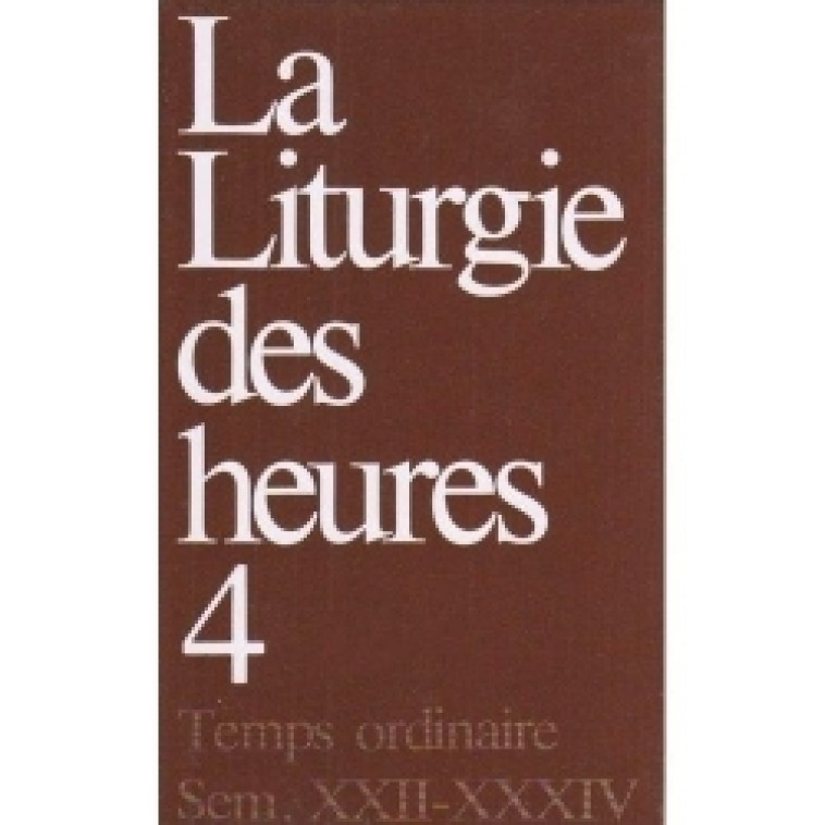 Liturgie des heures, tome 4 - Guillaume Paul-Marie - DDB LITURGIE